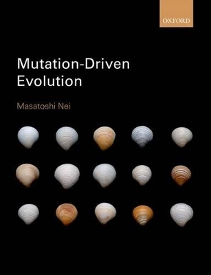 Mutation-Driven Evolution - Masatoshi Nei