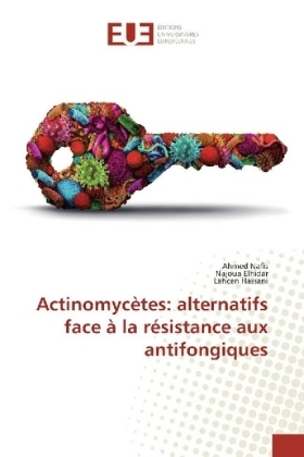 Actinomycètes: alternatifs face à la résistance aux antifongiques - Ahmed Nafis, Najoua Elhidar, Lahcen Hassani