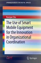 The Use of Smart Mobile Equipment for the Innovation in Organizational Coordination - Namjae Cho
