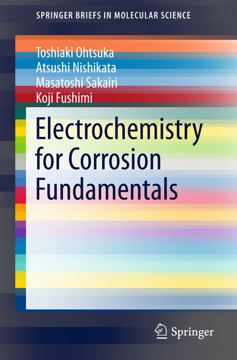 Electrochemistry for Corrosion Fundamentals - Toshiaki Ohtsuka, Atsushi Nishikata, Masatoshi Sakairi, Koji Fushimi