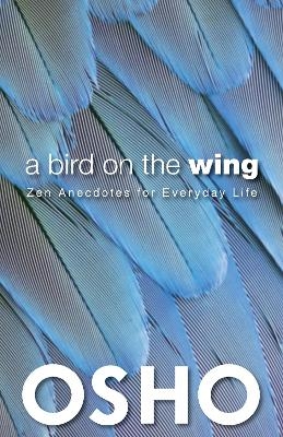 A Bird on the Wing -  Osho