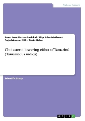 Cholesterol lowering effect of Tamarind (Tamarindus indica) - Prem Jose Vazhacharickal, Berin Babu, Sajeshkumar N.K., Jiby John Mathew