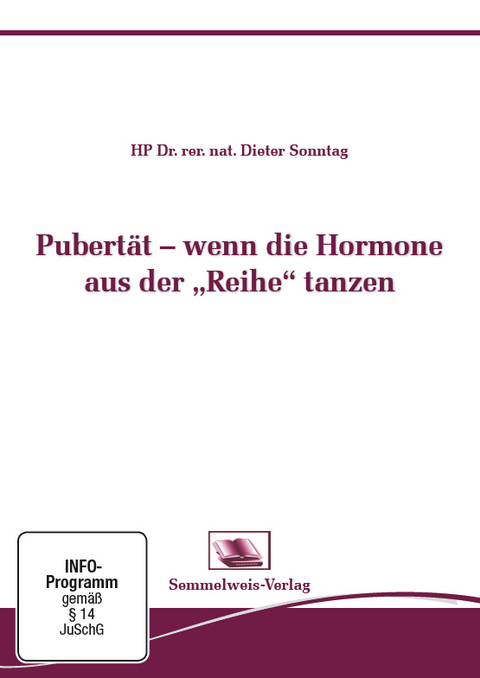 Pubertät - wenn die Hormone aus der "Reihe" tanzen - Dr. rer. nat. Dieter Sonntag