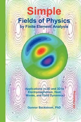 Simple Fields of Physics by Fea - Gunnar Backstrom