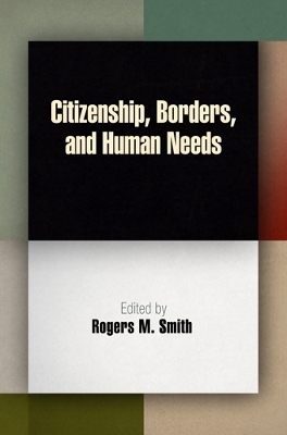 Citizenship, Borders, and Human Needs - 