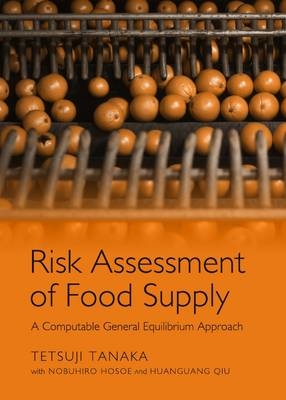 Risk Assessment of Food Supply - Tetsuji Tanaka, Huanguang Qiu