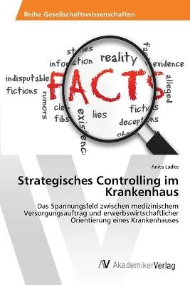 Strategisches Controlling im Krankenhaus - Anita LÃ¤dke