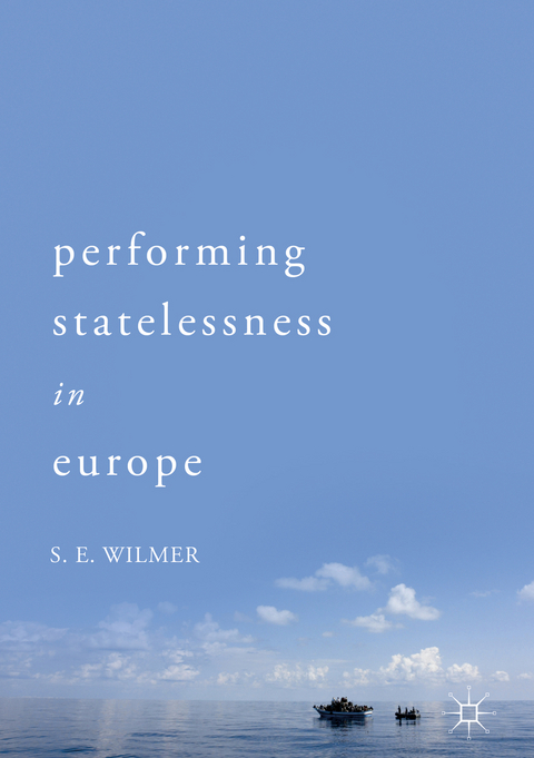 Performing Statelessness in Europe - S.E. Wilmer