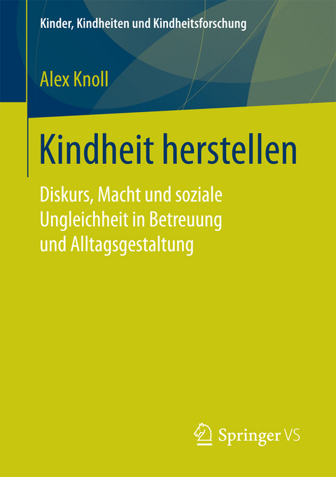 Kindheit herstellen - Alex Knoll