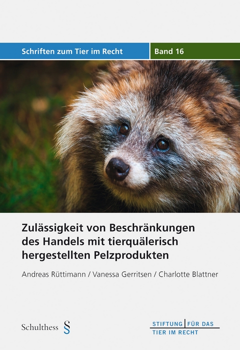 Zulässigkeit von Beschränkungen des Handels mit tierquälerisch hergestellten Pelzprodukten - Andreas Rüttimann, Vanessa Gerritsen, Charlotte Blattner
