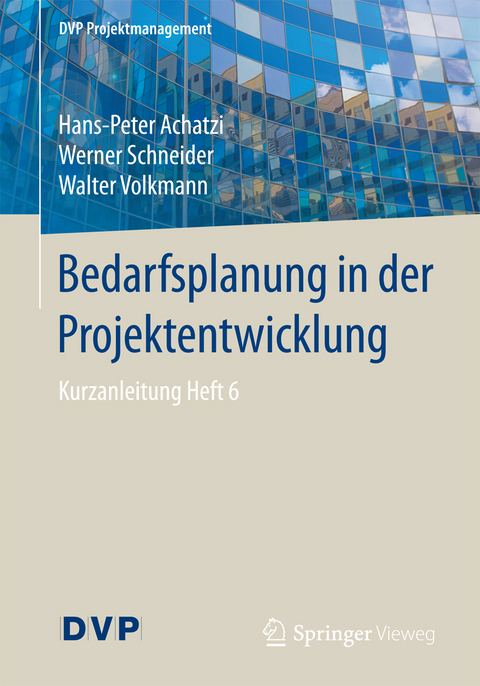 Bedarfsplanung in der Projektentwicklung - Hans-Peter Achatzi, Werner Schneider, Walter Volkmann