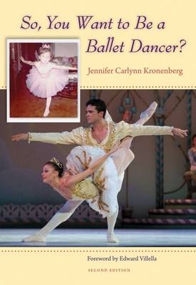 So, You Want to be a Ballet Dancer? - Jennifer Carlynn Kronenberg