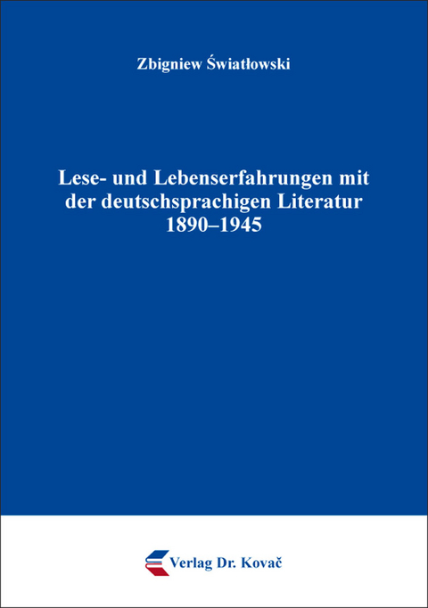 Lese- und Lebenserfahrungen mit der deutschsprachigen Literatur 1890–1945 - Zbigniew Światłowski