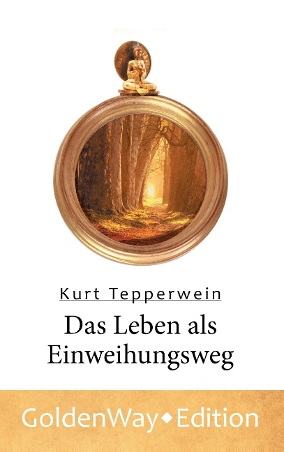 Das Leben als Einweihungsweg - Kurt Tepperwein