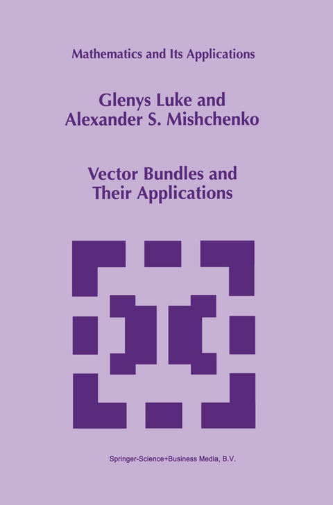 Vector Bundles and Their Applications - Glenys Luke, Alexander S. Mishchenko