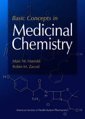 Basic Concepts in Medicinal Chemistry - Marc W. Harrold, Robin M. Zavod