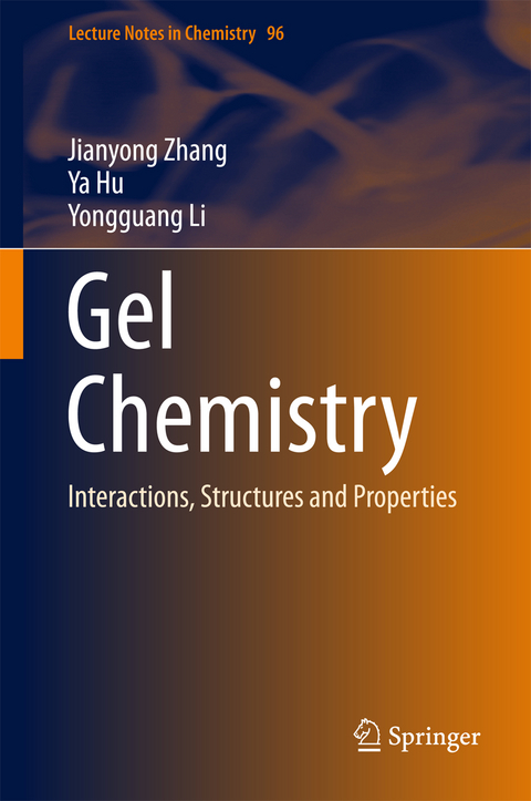 Gel Chemistry - Jianyong Zhang, Ya Hu, Yongguang Li