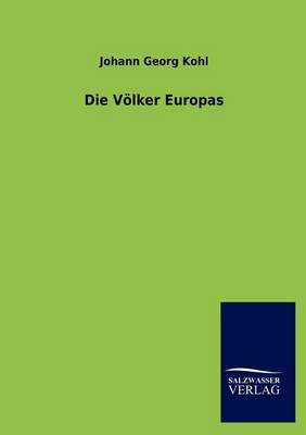 Die VÃ¶lker Europas - Johann Georg Kohl