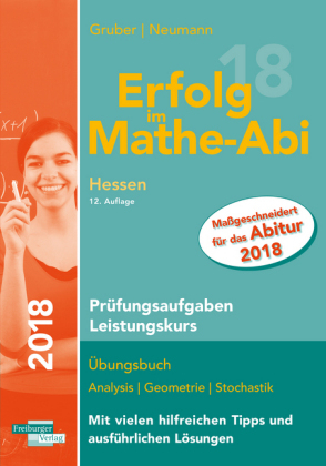 Erfolg im Mathe-Abi 2018 Hessen Prüfungsaufgaben Leistungskurs - Helmut Gruber, Robert Neumann