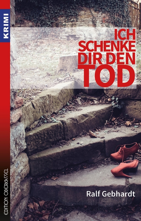 Ich schenke dir den Tod - Ralf Gebhardt