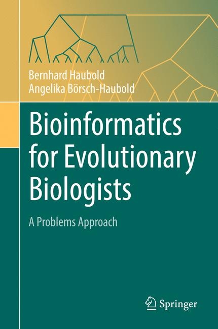 Bioinformatics for Evolutionary Biologists - Bernhard Haubold, Angelika Börsch-Haubold
