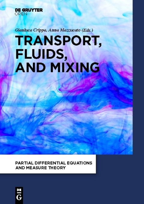 Transport, Fluids, and Mixing - Gianluca Crippa, Anna Mazzucato