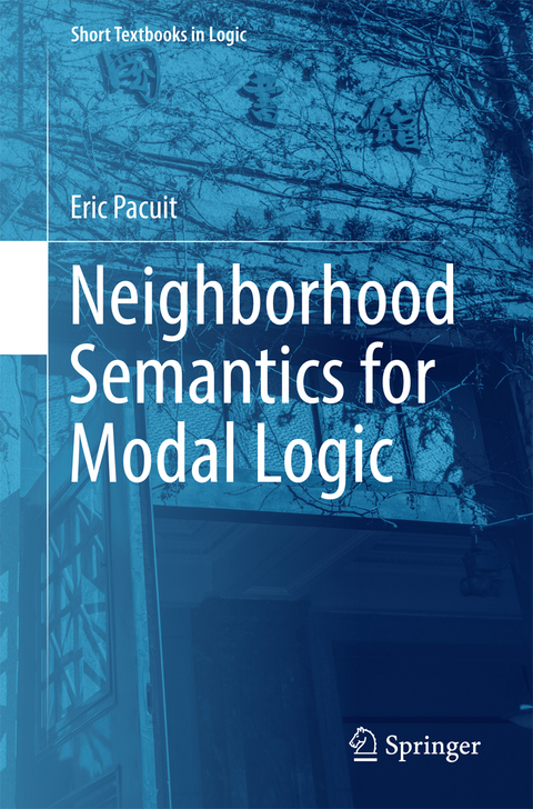 Neighborhood Semantics for Modal Logic - Eric Pacuit
