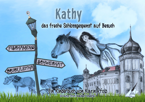 Kathy das freche Schlossgespenst auf Besuch - Karin Pfolz, Prof. Adalbert Melichar