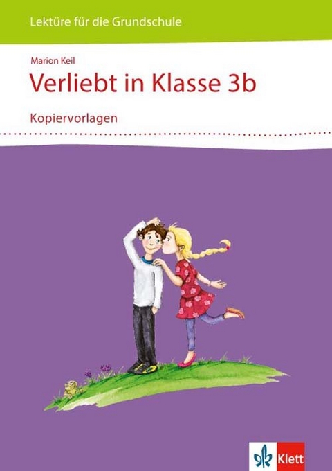 Verliebt in Klasse 3b 3-4. Lektüre für die Grundschule - Marion Keil