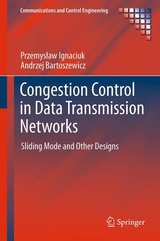Congestion Control in Data Transmission Networks -  Andrzej Bartoszewicz,  Przemyslaw Ignaciuk