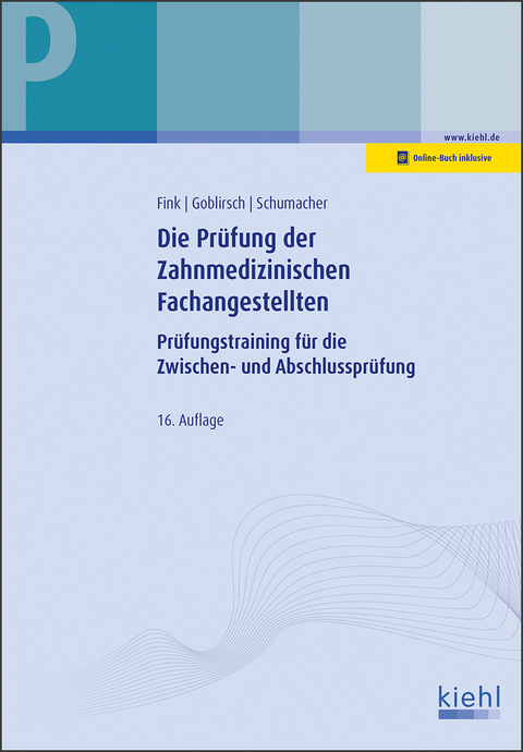 Die Prüfung der Zahnmedizinischen Fachangestellten - Nicolette Fink, Sylvia Goblirsch, Bernt Schumacher