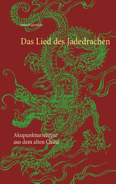 Das Lied des Jadedrachen - Janka Regenfelder