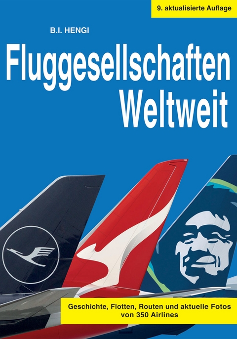 Fluggesellschaften Weltweit 9. Auflage - B.I. Hengi