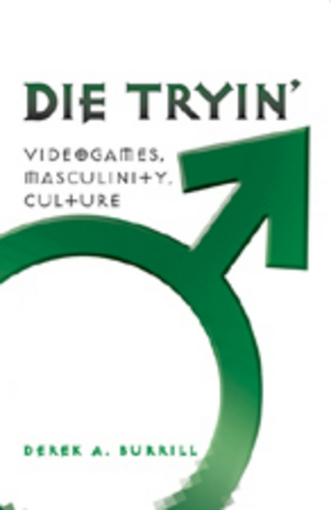 Die Tryin’ - Derek A. Burrill