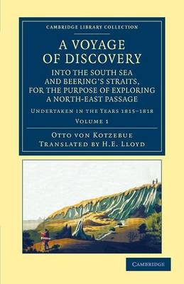 A Voyage of Discovery, into the South Sea and Beering's Straits, for the Purpose of Exploring a North-East Passage - Otto Von Kotzebue