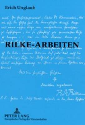 Rilke-Arbeiten - Erich Unglaub