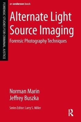 Alternate Light Source Imaging - Norman Marin, Jeffrey Buszka