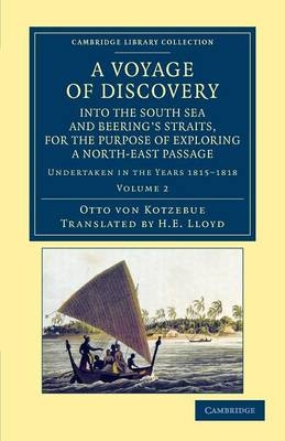 A Voyage of Discovery, into the South Sea and Beering's Straits, for the Purpose of Exploring a North-East Passage - Otto Von Kotzebue