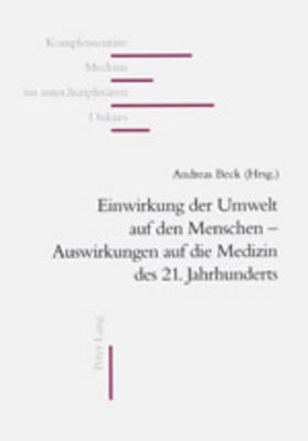 Einwirkungen der Umwelt auf den Menschen – Auswirkungen auf die Medizin des 21. Jahrhunderts - 