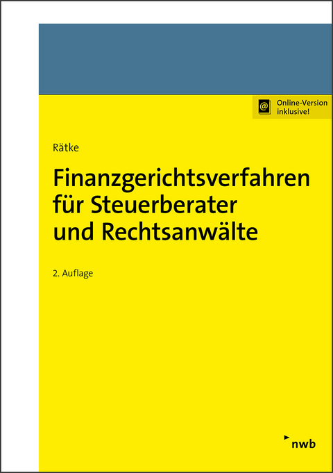 Finanzgerichtsverfahren für Steuerberater und Rechtsanwälte - Bernd Rätke