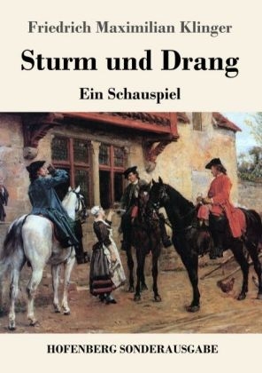 Sturm und Drang - Friedrich Maximilian Klinger