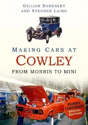 Making Cars at Cowley - Gillian Bardsley, Stephen Laing