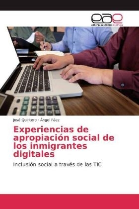 Experiencias de apropiaciÃ³n social de los inmigrantes digitales - JosÃ© Quintero, Ãngel PÃ¡ez