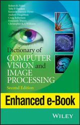 Dictionary of Computer Vision and Image Processing, Enhanced Edition - Robert B. Fisher, Toby P. Breckon, Kenneth Dawson-Howe, Andrew FitzGibbon, Craig Robertson, Emanuele Trucco, Christopher K. I. Williams