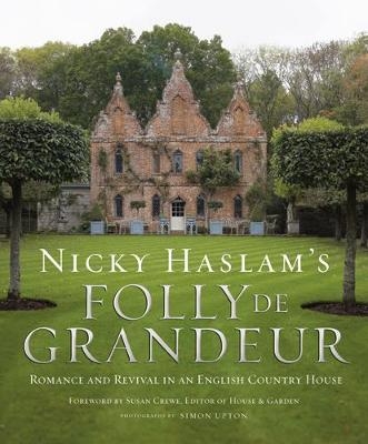 Nicky Haslam's Folly de Grandeur - Nicky Haslam