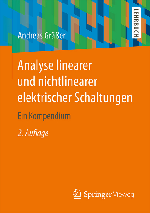 Analyse linearer und nichtlinearer elektrischer Schaltungen - Andreas Gräßer