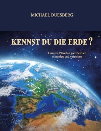 KENNST DU DIE ERDE? - Michael Duesberg