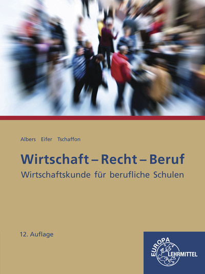 Wirtschaft-Recht-Beruf - Hans-Jürgen Albers, Elke Eifer, Dieter Tschaffon