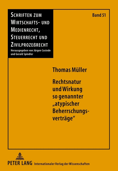 Rechtsnatur und Wirkung so genannter «atypischer Beherrschungsverträge» - Thomas Müller