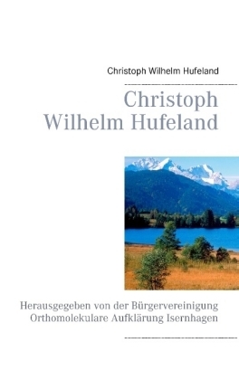 Christoph Wilhelm Hufeland - Christoph Wilhelm Hufeland